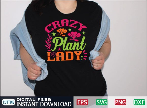 Crazy Plant Lady Svg Design: Graphics & T-Shirt Designs