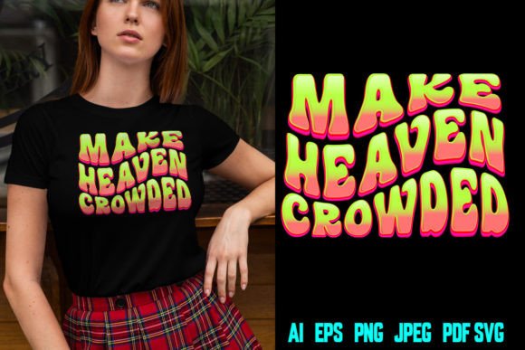 Retro Make Heaven Crowded Graphics & T-Shirt Designs