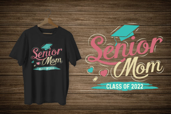 Senior Mom Class of 2022 T-shirt Design Review